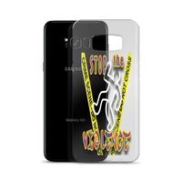 STOP the VIOLENCE 153 Samsung S8, S8+, 9 Phone Case - STOP the VIOLENCE