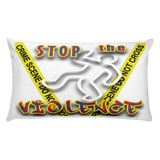 STOP the VIOLENCE 137 Premium Throw Pillow 18x18  20x12 STOP the VIOLENCE