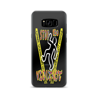 STOP the VIOLENCE 153 Samsung S8, S8+, 9 Phone Case - STOP the VIOLENCE