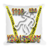 STOP the VIOLENCE 137 Premium Throw Pillow 18x18  20x12 STOP the VIOLENCE